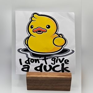 I Don't Give A Duck Vinyl Decal, NWOT